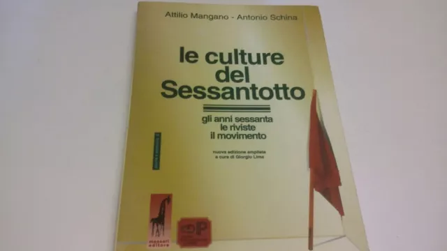 MANGANO Attilio - SCHINA Antonio - Le culture del Sessantotto..., 11f23