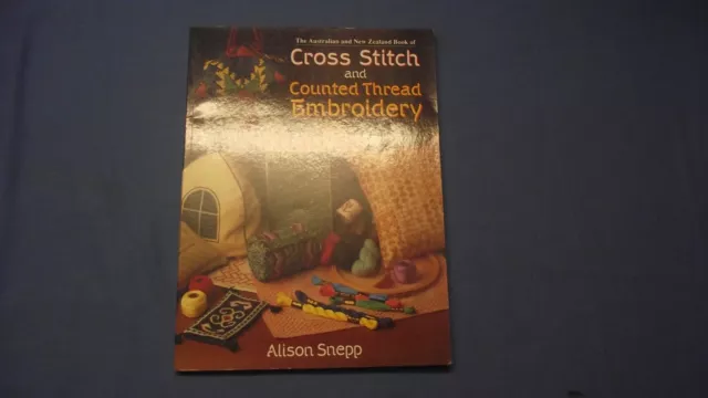 Cross Stitch And Counted Thread Embroidery Alison Snepp - Paperback