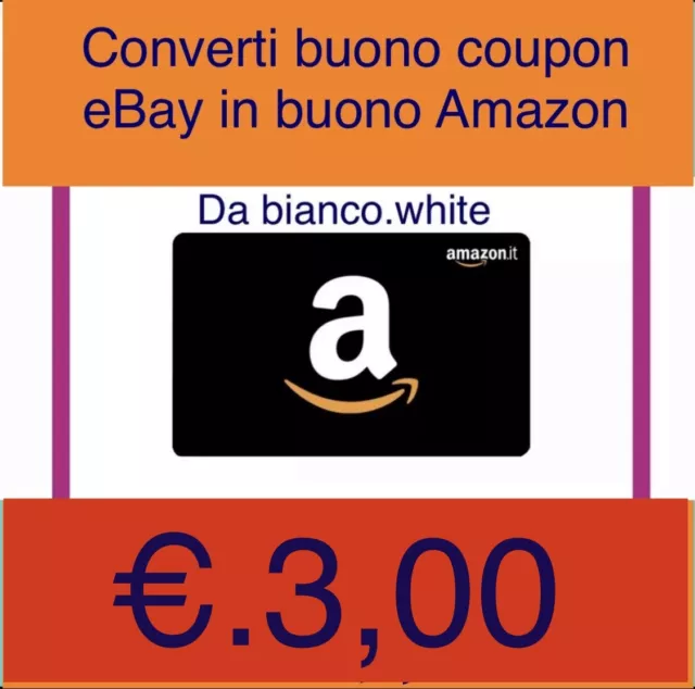 🌟🌟🌟 Converti Buono Coupon EBay € 5 In €. 3,00 Buono Amazon
