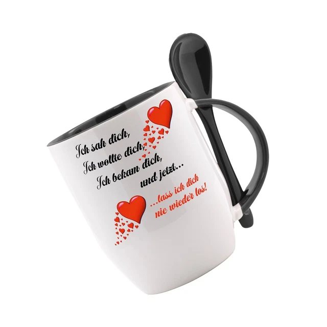 Löffeltasse / Kaffeetasse - Ich sah dich Ich wollte dich Ich bekam dich
