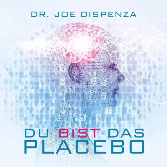 Du bist das Placebo | Joe Dispenza | 2016 | deutsch