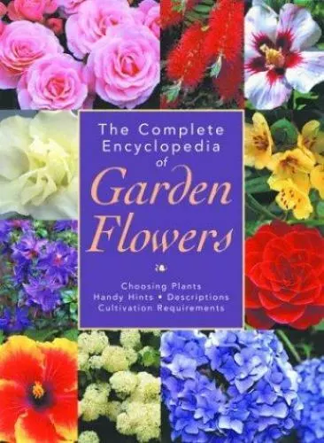 The Complete Encyclopedia of Garden Flowers:- 1592230563, hardcover, Bryant, new