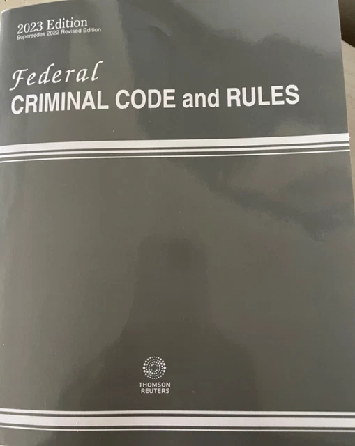 FEDERAL CRIMINAL CODE and Rules 2023 Thomson Reuters 80.00 PicClick