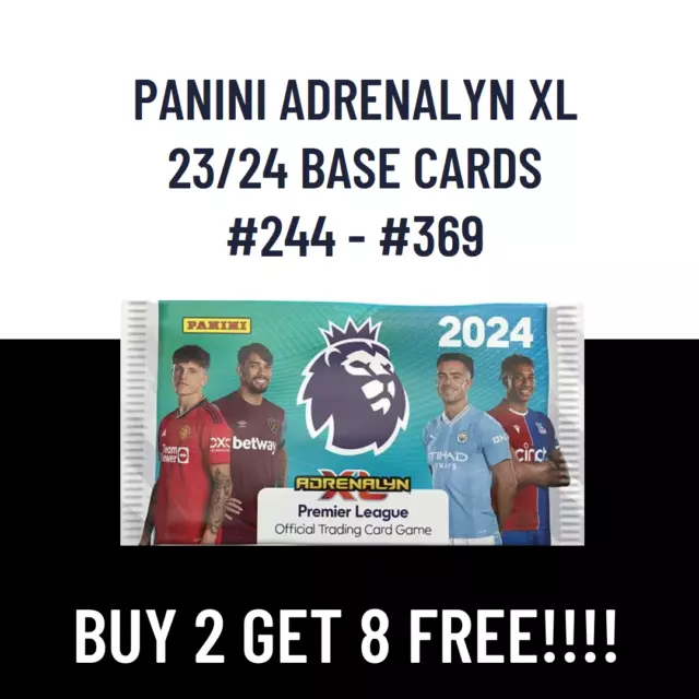 *Buy 2 Get 8 Free* Panini Adrenalyn Xl Base Cards 23/24 #244 - #369