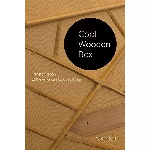 Cool Wooden Box: Transformation of the American Acousti - Paperback NEW Smith, W