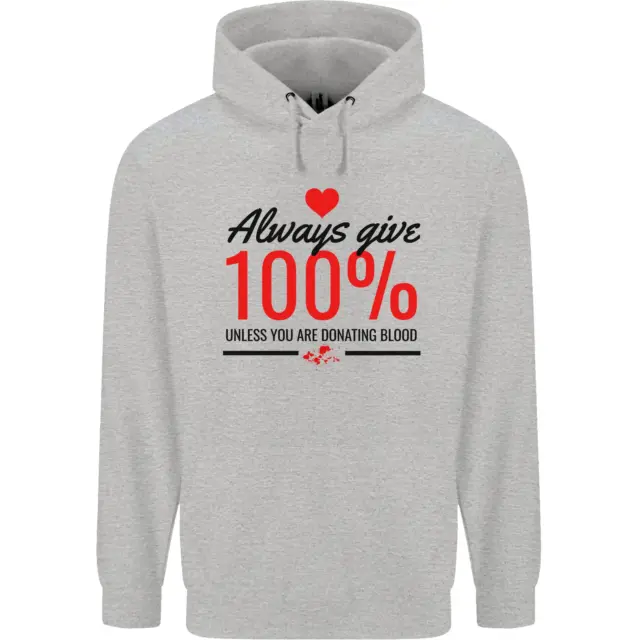 Always Give 100% Unless Blood Funny Donor Mens 80% Cotton Hoodie