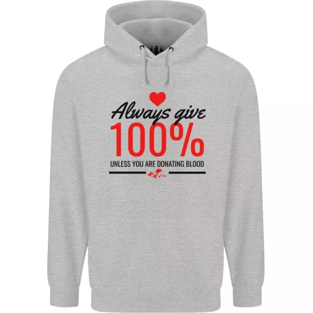 Always Give 100% Unless Blood Funny Donor Mens 80% Cotton Hoodie