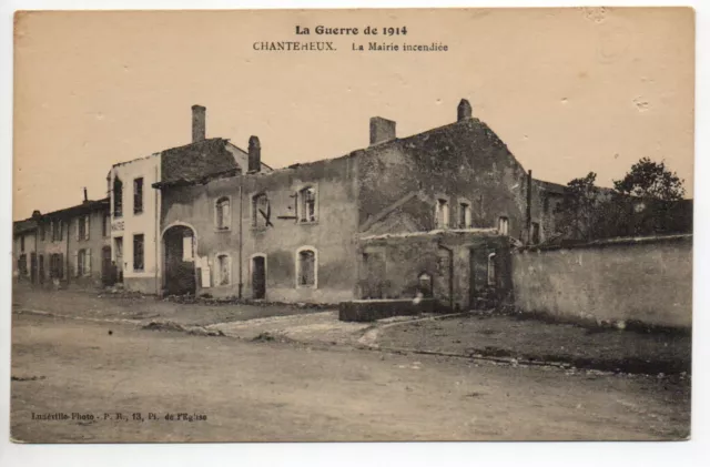 CHANTEHEUX Meurthe et Moselle CPA 54 la mairie incendiée ruines de guerre 1914