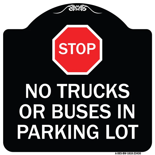 Parking Lot Rules Stop - No Trucks or Buses in Parking Lot Aluminum Sign