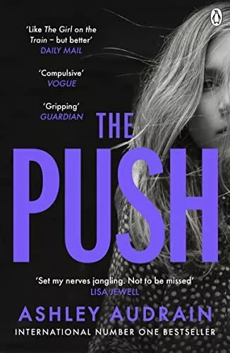The Push: Mother Daughter Angel Monster The Sunday Times bestseller