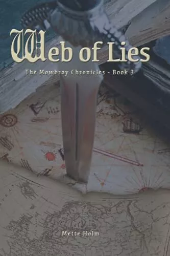 Web of Lies: The Mowbray Chronicles - Book 3,Mette Holm