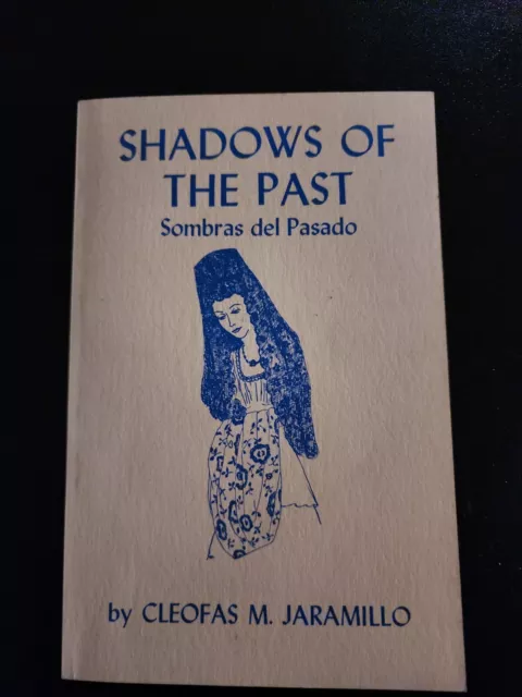Shadows Of The Past Sombras Del Pasado By Cleofas Jaramillo