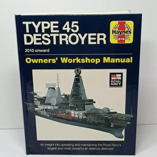 Royal Navy Type 45 Destroyer Manual: Operating and maintaining the Royal...