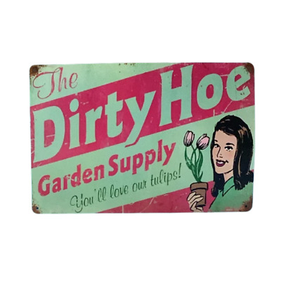 Retro Dirty Hoe Garden Supply Metal Tin Sign Vintage Coffee Wall Coffee Bar 8x12