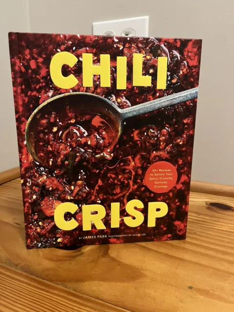 Chili Crisp: 50 Recipes  James Park Cookbook Book