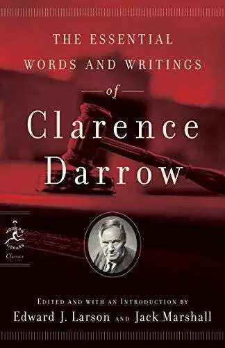 The Essential Words and Writings of Clarence Darrow (Modern Library Cl - GOOD