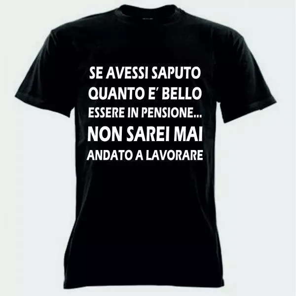 T-Shirt Nera In Cotone Se Avessi Saputo Quanto Bello Essere In Pensione....