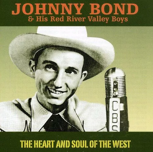 The Heart And Soul Of The West by Johnny &. His Red River Bond