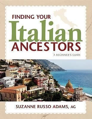 FINDING YOUR ITALIAN Ancestors: A Beginner's Guide [Finding Your