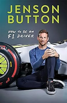 How To Be An F1 Driver: My Guide To Life In The Fast Lane, Button, Jenson, Used;