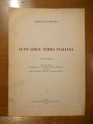 GIORGIO DEL VECCHIO ALTO ADIGE TERRA ITALIANA Volontari di guerra 1959 