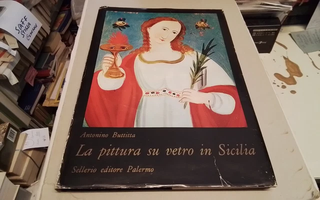 A. BUTTITTA, LA PITTURA SU VETRO IN SICILIA, SELLERIO 1972, 7gn26