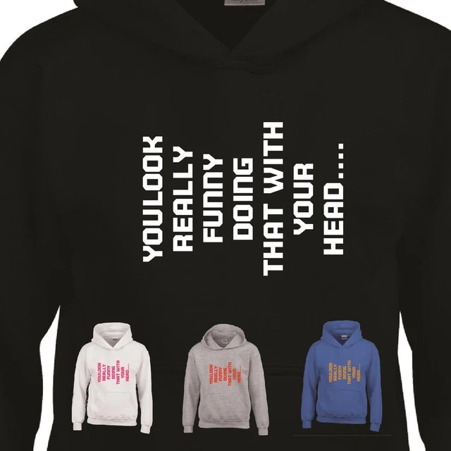 Maglione pullover You Look Really Funny uomo donna bambini felpe con cappuccio slogan regalo