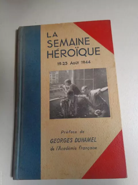 Histoire-La Semaine Heroique-19-25 Aout 1944-Illustré-Liberation Paris-Doisneau