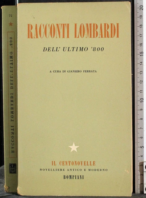 RACCONTI LOMBARDI DELL'ULTIMO '800. Giansiro Ferrata (Cura). Bompiani