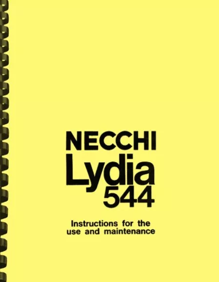 Necchi Lydia 544 Sewing Machine OWNER'S INSTRUCTION and MAINTENANCE MANUAL