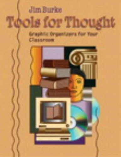 Tools for Thought: Graphic Organizers for Your Classroom Jim Burke paperback Us