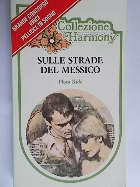 Sulle strade del Messico	Kidd flora	harmony romanzi rosa amore storici oroscopo