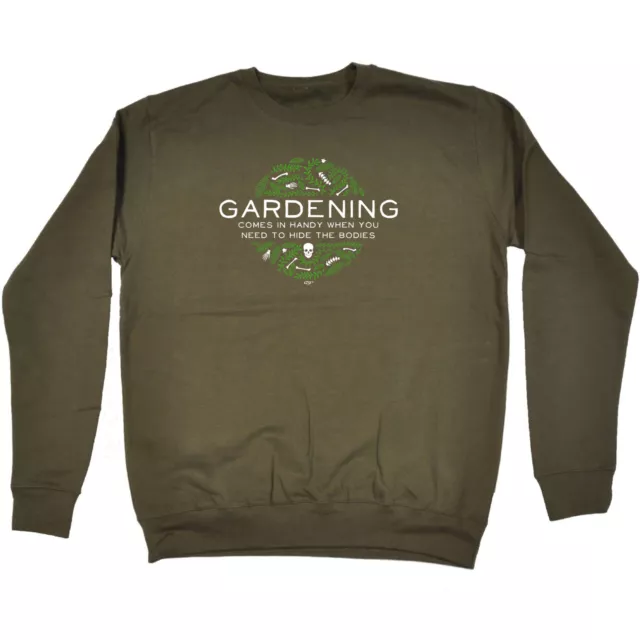 Gardening Comes In Handy When You Need To Hide The Men Novelty Jumper Sweatshirt