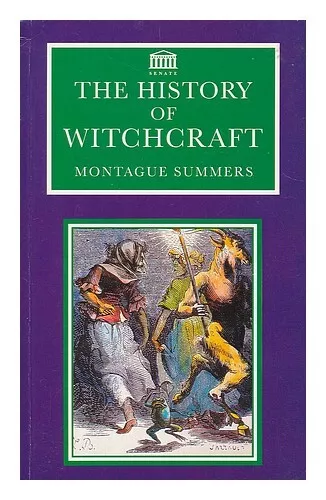 SUMMERS, MONTAGUE (1880-1948) The history of witchcraft / Montague Summers 1994