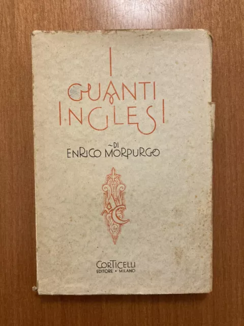 Enrico Morpurgo - I guanti inglesi - 1’ed. Corticelli 1930