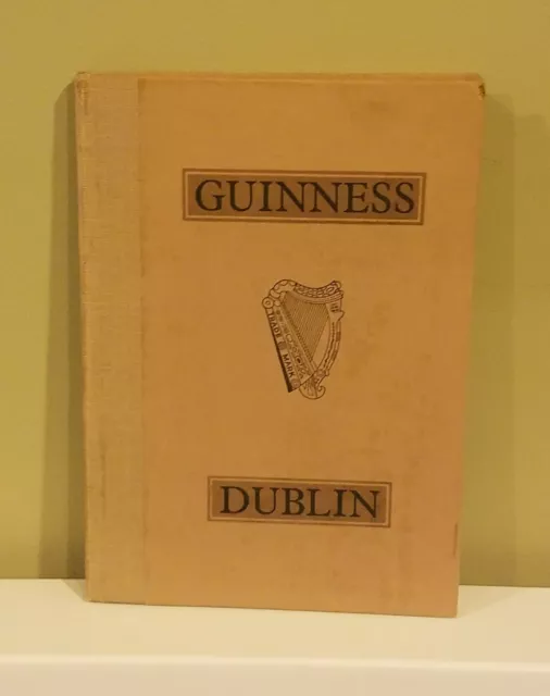 The Guiness Firm / GUINNESS DUBLIN GUIDEBOOK AND HISTORY 1952