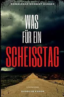 WAS FÜR EIN SCHEISSTAG: Kriminalroman ｜ Kommissar Norber... | Buch | Zustand gut