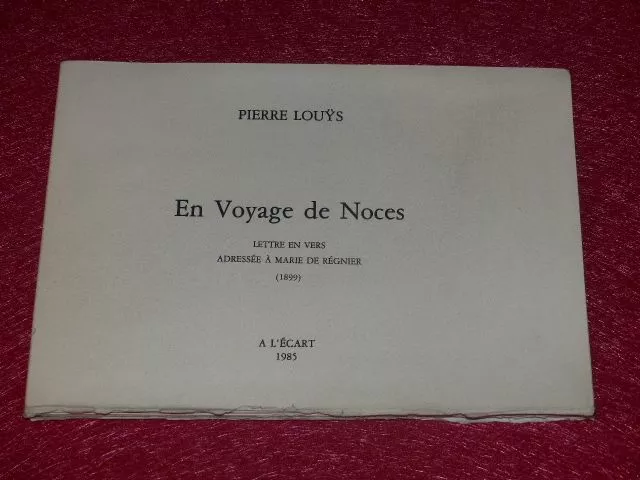 PIERRE LOUYS EN VOYAGE DE NOCES Lettre à Marie de Régnier (1899) EO 1985 99 ex.