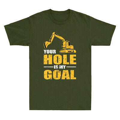 Your Hole Is My Goal Heavy Equipment Operator Funny Saying Vintage Men's T-Shirt