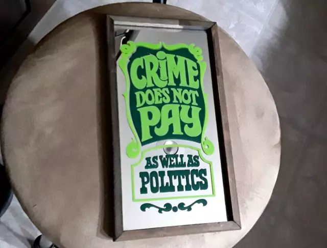 GROOVY Vintage CRIME DOES NOT PAY AS WELL AS POLITICS Mirror SIGN Alfred Newman