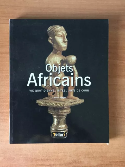 OBJETS AFRICAINS vie quotidienne / rites / arts de cour