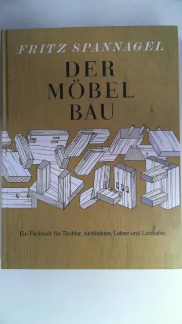 Der Möbelbau - Ein Fachbuch für Tischler, Architekten, Lehrer und Liebhaber, Spa