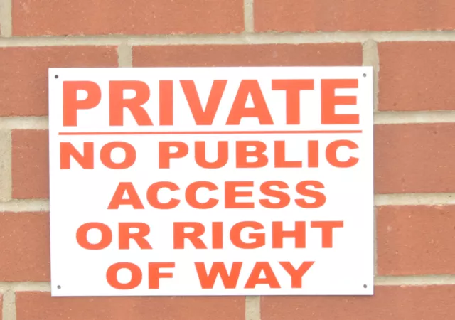 PRIVATE NO PUBLIC ACCESS OR RIGHT OF WAY plastic dibond foamex sign or sticker