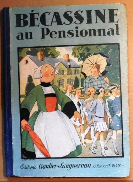 Bécassine au Pensionnat . Ed. Gautier-Languereau 1929. EO PINCHON