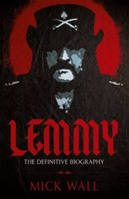 Lemmy: The Definitive Biography Livre Mick