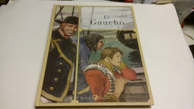 EL GAUCHO, MILO MANARA - UGO PRATT CARTONATO RIZZOLI/LIZARD, 5f23