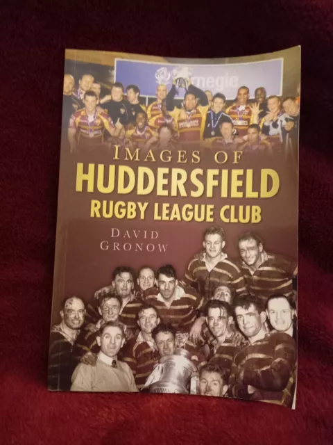 Images of Huddersfield Rugby League Club by David Gronow 1st Edition 2010