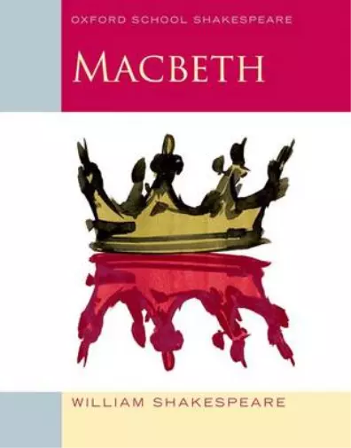Macbeth (2009 edition): Oxford School Shakespeare, William Shakespeare, Used; Go