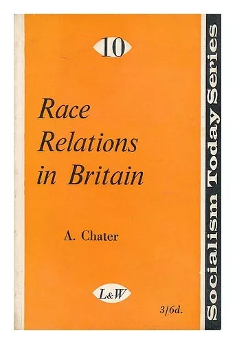 CHATER, A. Race relations in Britain / by A. Chater 1966 First Edition Paperback