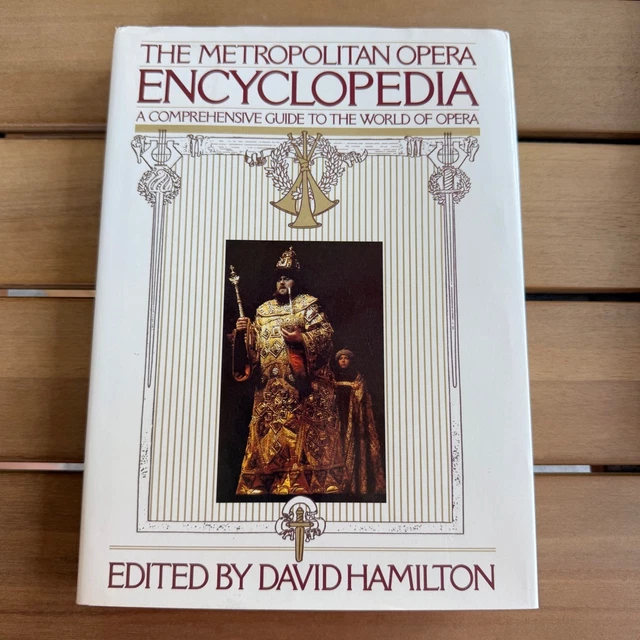 METROPOLITAN OPERA ENCYCLOPEDIA: A Comprehensive Guide to the